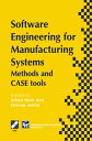 Software Engineering for Manufacturing Systems Methods and CASE tools【電子書籍】