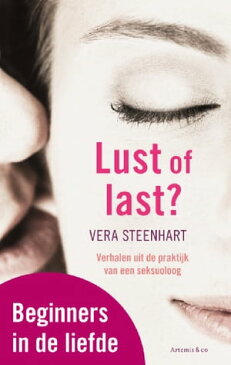 Lust of last verhalen uit de praktijk van een seksuoloog【電子書籍】[ Vera Steenhart ]