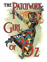 The Patchwork Girl of Oz, Illustrated【電子書籍】[ Frank Baum ]