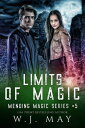 Limits of Magic Mending Magic Series, 5【電子書籍】 W.J. May