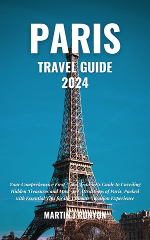 Paris Travel Guide 2024