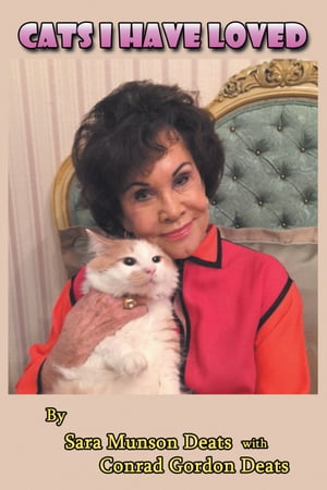 Cats I Have Loved【電子書籍】[ Sara Munson Deats ]
