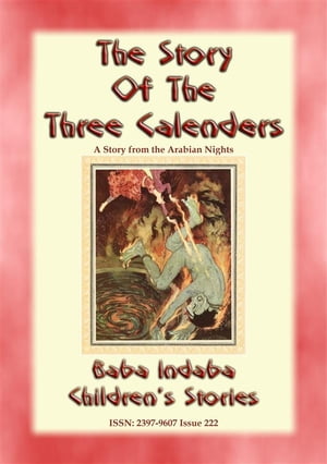 THE THREE CALENDERS - A Children’s Story from 