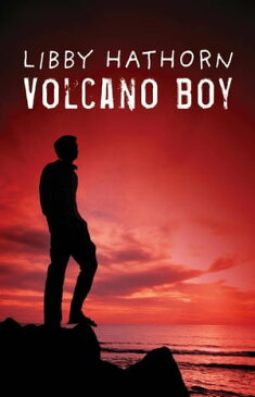 Volcano Boy【電子書籍】[ Libby Hathorn ]