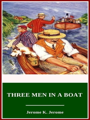 Three Men in a Boat【電子書籍】[ Jerome K.