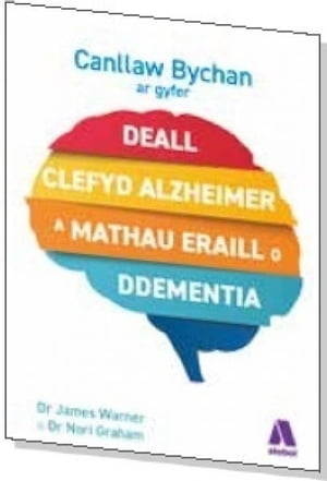 Darllen yn Well: Canllaw Bychan ar Gyfer Deall Clefyd Alzheimer a Mathau Eraill o Ddementia