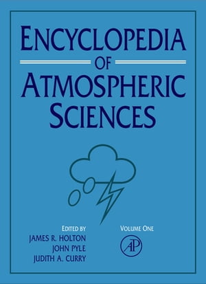 Encyclopedia of Atmospheric Sciences【電子書籍】