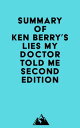 Summary of Ken Berry 039 s Lies My Doctor Told Me Second Edition【電子書籍】 Everest Media