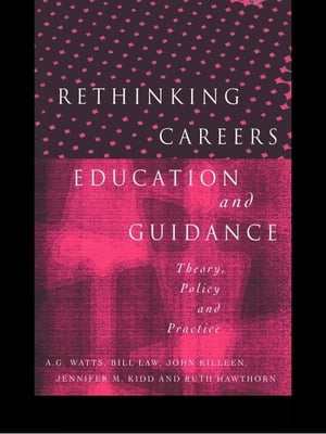 Rethinking Careers Education and Guidance