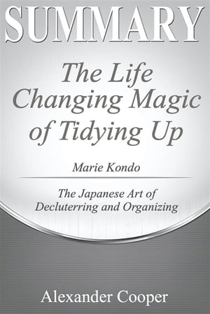 Summary of The Life-Changing Magic of Tidying Up