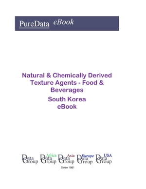 Natural &Chemically Derived Texture Agents - Food &Beverages in South Korea Market SalesŻҽҡ[ Editorial DataGroup Asia ]