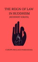 The Reign of Law In Buddhism (Buddhist Essays)【電子書籍】[ Curuppumullage Jinarajadas...