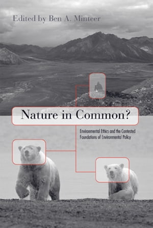 ŷKoboŻҽҥȥ㤨Nature in Common? Environmental Ethics and the Contested Foundations of Environmental PolicyŻҽҡۡפβǤʤ4,552ߤˤʤޤ