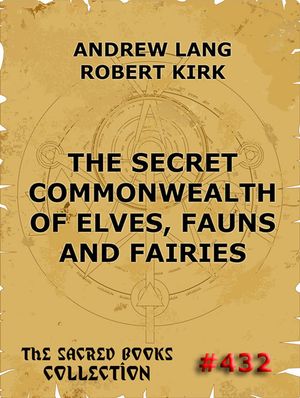 The Secret Commonwealth of Elves, Fauns &FairiesŻҽҡ[ Andrew Lang ]
