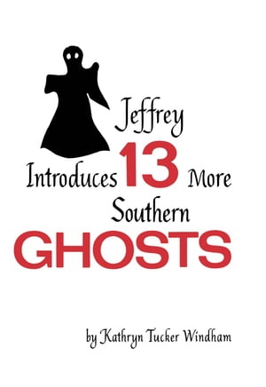 Jeffrey Introduces Thirteen More Southern Ghosts