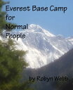 Everest Base Camp for Normal People【電子書籍】 Robyn Webb