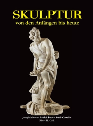 Skulptur - von den Anfängen bis heute