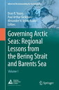 Governing Arctic Seas: Regional Lessons from the Bering Strait and Barents Sea Volume 1