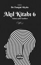 Ak?l Kitab? 6 - Akl?n ?e?itli Tarifleri【電子書籍】[ Turgut Aky?z ]