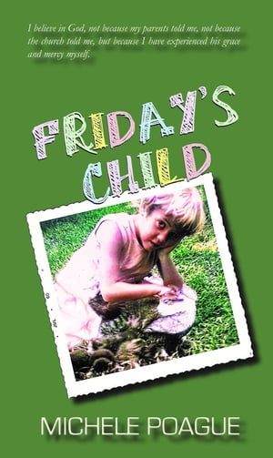 Friday's Child【電子書籍】[ Michele Poague ]