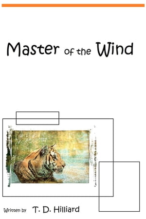 Master of the Wind【電子書籍】[ T. D. Hilliard ]