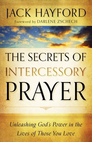 Secrets of Intercessory Prayer, The