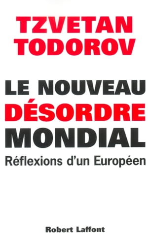 Le Nouveau d?sordre mondial R?flexions d'un Europ?en