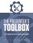 The Presenter's Toolbox Time-saving tools to build better presentations【電子書籍】[ Eric Bergman ]