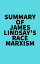 Summary of James Lindsay's Race MarxismŻҽҡ[ ? Everest Media ]