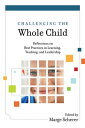 ŷKoboŻҽҥȥ㤨Challenging the Whole Child Reflections on Best Practices in Learning, Teaching, and LeadershipŻҽҡ[ Marge Scherer ]פβǤʤ960ߤˤʤޤ