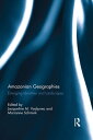 Amazonian Geographies Emerging Identities and Landscapes【電子書籍】