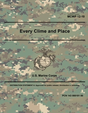 Marine Corps Warfighting Publication MCWP 12-10 Every Clime and Place February 2019