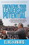 Liberating Your Leadership Potential Changing Self-Limiting Beliefs to Lead Your Team, Organisation or Country with InfluenceŻҽҡ[ Elias Kanaris ]