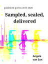 Sampled, Sealed, Delivered published poems 2015-