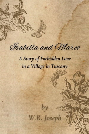 Isabella and Marco A Story of Forbidden Love in a Village in Tuscany