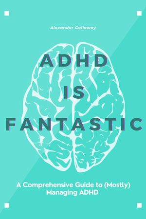 ADHD is Fantastic