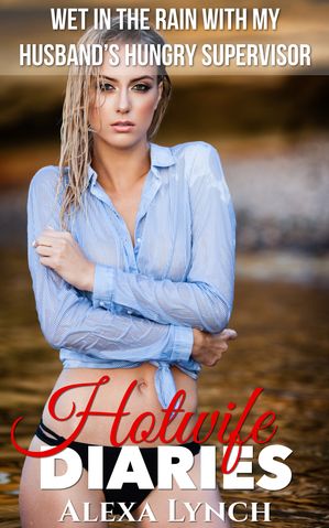 ŷKoboŻҽҥȥ㤨Wet In The Rain With My Husbands Hungry SupervisorŻҽҡ[ Alexa Lynch ]פβǤʤ487ߤˤʤޤ