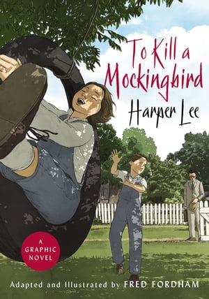 To Kill a Mockingbird The stunning graphic novel adaptationŻҽҡ[ Harper Lee ]
