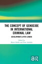 The Concept of Genocide in International Criminal Law Developments after Lemkin【電子書籍】