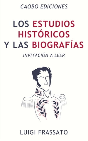 Los estudios históricos y las biografías