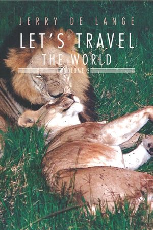 Let's Travel the World: Volume III Volume III【電子書籍】[ Jerry De Lange ]