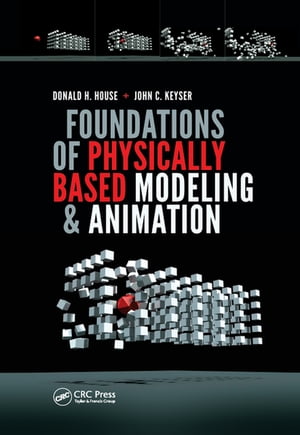 Foundations of Physically Based Modeling and Animation