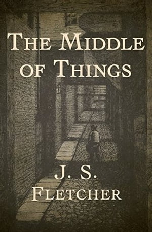 The Middle of Things【電子書籍】[ Joseph S