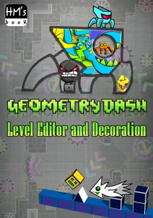 Geometry Dash Level Editor and Decoration