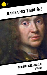 Moli?re: Gesammelte Werke【電子書籍】[ Jean Baptiste Moli?re ]