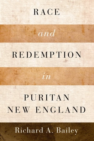 Race and Redemption in Puritan New England