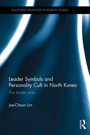 Leader Symbols and Personality Cult in North Korea