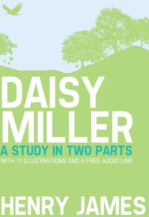 Daisy Miller: A Study in Two Parts with 11 illus