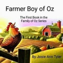 Farmer Boy Of Oz The First Book In The Family Of Oz series【電子書籍】 Josie Ann Tyler