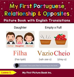 My First Portuguese Relationships Opposites Picture Book with English Translations Teach Learn Basic Portuguese words for Children, 11【電子書籍】 Luana S.